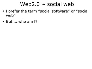 Web2.0: from "I know nothing" to "I know something" in 2 hours (what?!?)