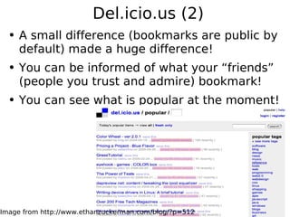 Tags
●   How do they work on del.icio.us?
●   Screenshot!
●


●