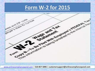 Form W-2 for 2015
www.onlinecompliancepanel.com | 510-857-5896 | customersupport@onlinecompliancepanel.com
 