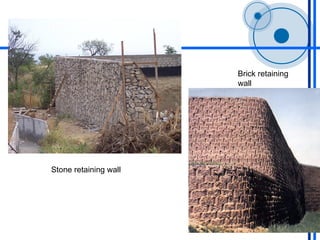 Brick retaining
                       wall




Stone retaining wall
 