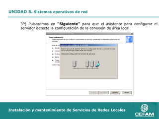 3º) Pulsaremos en  “Siguiente”  para que el asistente para configurar el servidor detecte la configuración de la conexión de área local. 