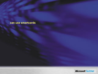 RMS, EFS, and BitLocker Three levels of protection: Rights Management Services Per-document enforcement of policy-based rights Encrypting File Systems Per file or folder encryption of data for confidentiality BitLocker™ Full Volume Encryption Per volume encryption (see earlier) Note: it is not necessary to use a TPM for RMS and EFS EFS  can use smartcards  and tokens in Vista RMS is based, at present, on a “lockbox.dll” technology, not a TPM 