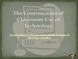 A journey through 3 articles to see the potential progression of technology in education. 