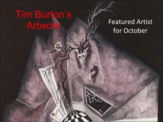 Tim Burton’s Artwork Featured Artist for October 