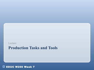 Production Tasks and Tools ,[object Object]