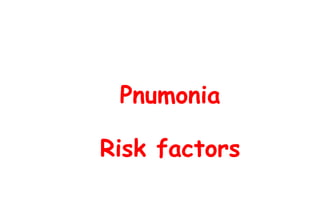 Pnumonia Risk factors 