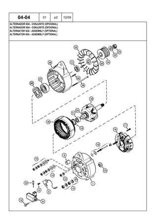 ALTERNATOR 65A - ASSEMBLY (OPTIONAL)
ALTERNATOR 65A - ASSEMBLY (OPTIONAL)
ALTERNADOR 65A - CONJUNTO (OPCIONAL)
04-04 01 p2 12/09
ALTERNADOR 65A - CONJUNTO (OPCIONAL)
 