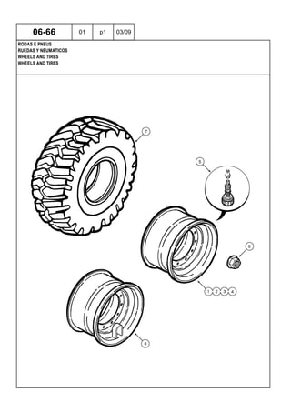 WHEELS AND TIRES
WHEELS AND TIRES
RUEDAS Y NEUMATICOS
06-66 01 p1 03/09
RODAS E PNEUS
 