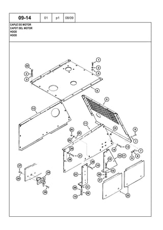 HOOD
HOOD
CAPOT DEL MOTOR
09-14 01 p1 08/09
CAPUZ DO MOTOR
 