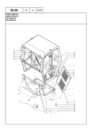 CAB COMPLETE
CAB COMPLETE
CABINA COMPLETA
09-26 02 p1 09/09
CABINA COMPLETA
 