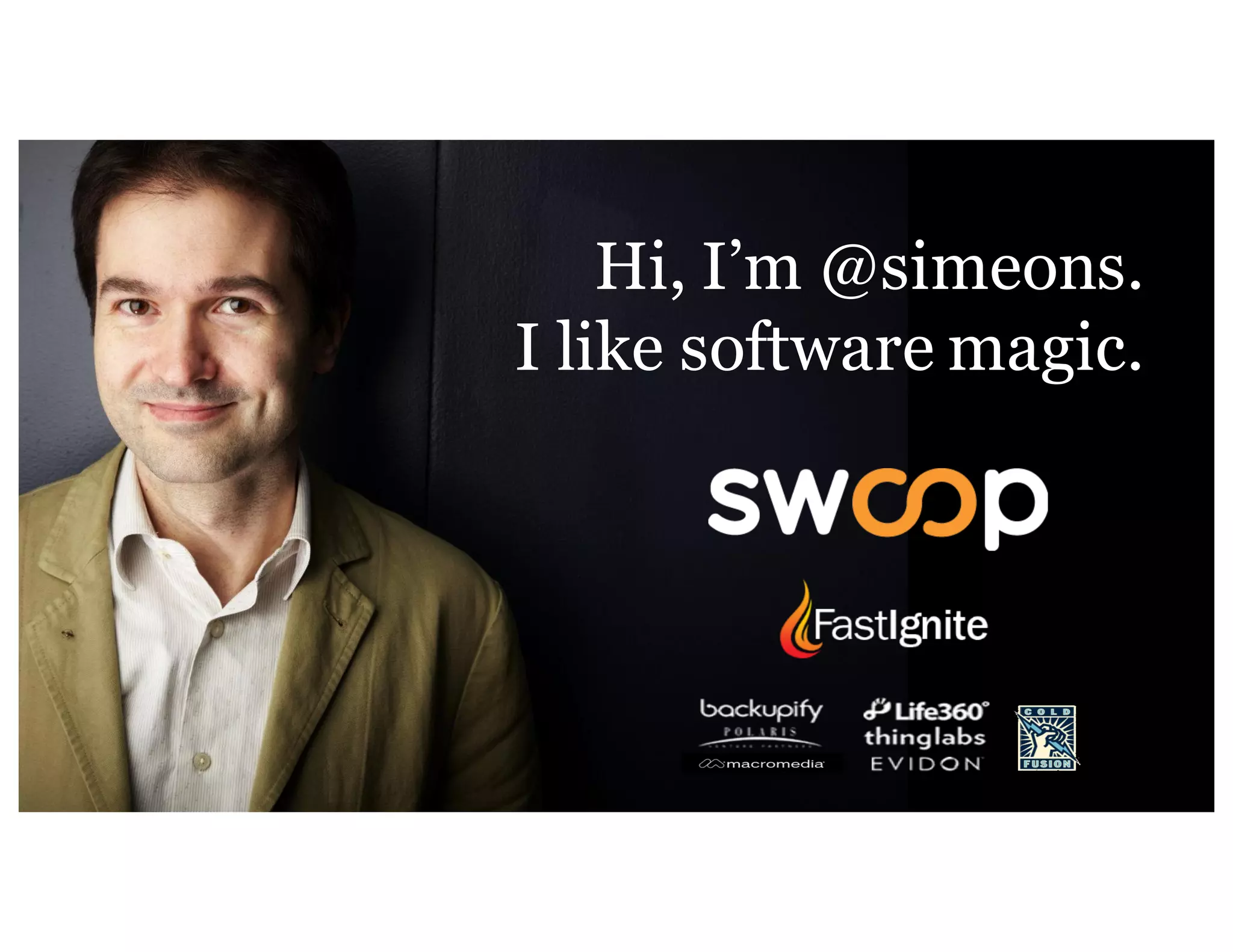Hi, I’m @simeons.
I like software magic.
 