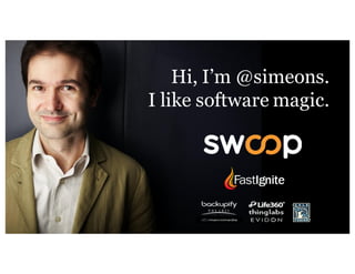 Hi, I’m @simeons.
I like software magic.
 
