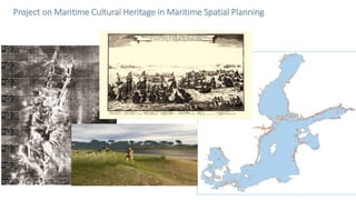 Project on Maritime Cultural Heritage in Maritime Spatial Planning
 