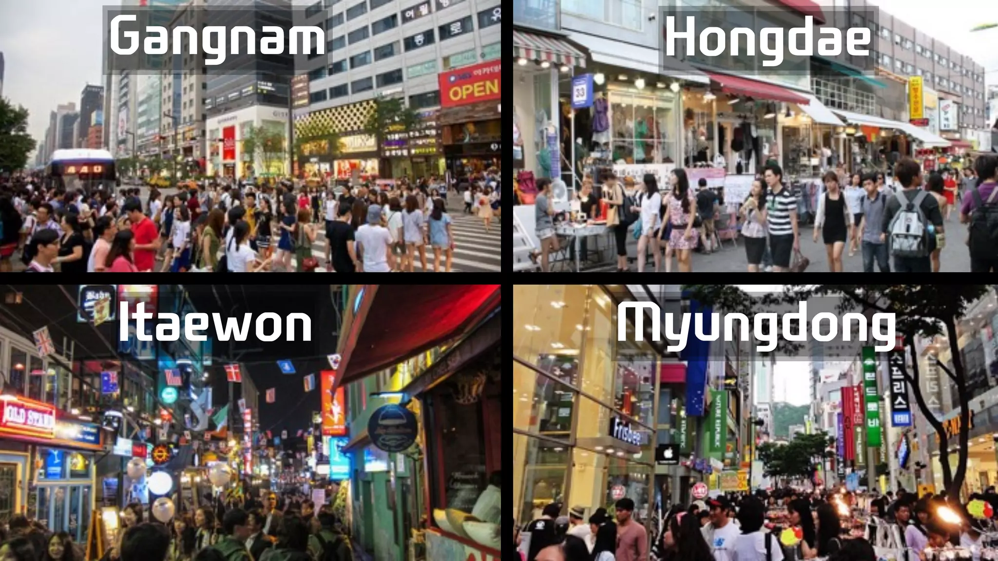 Gangnam Hongdae Itaewon Myungdong 