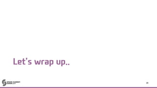 Let’s wrap up..
26
 
