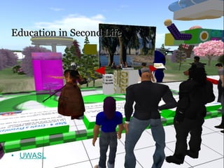 Education in Second Life




• UWASL
 