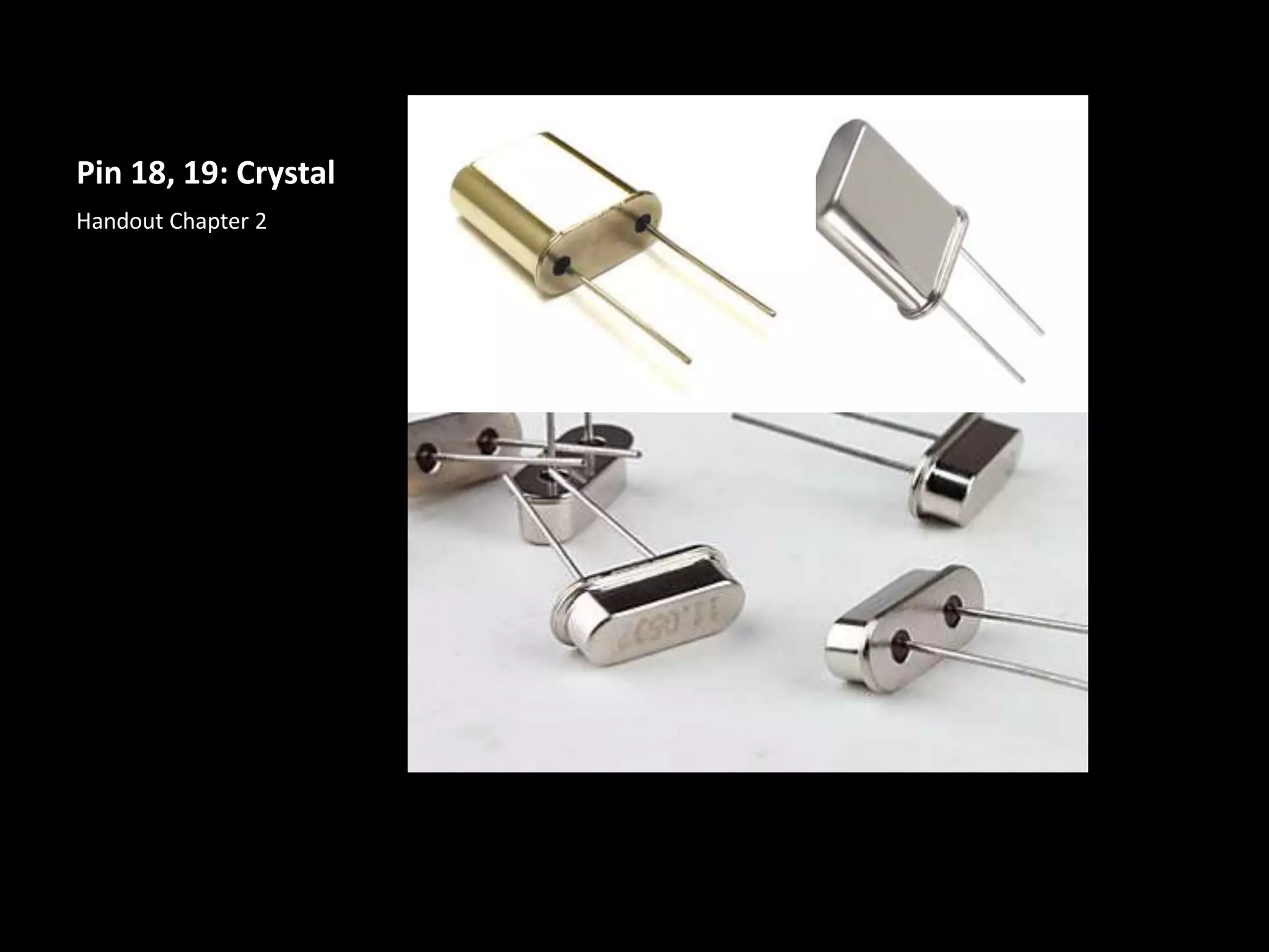 Pin 18, 19: Crystal Handout Chapter 2 