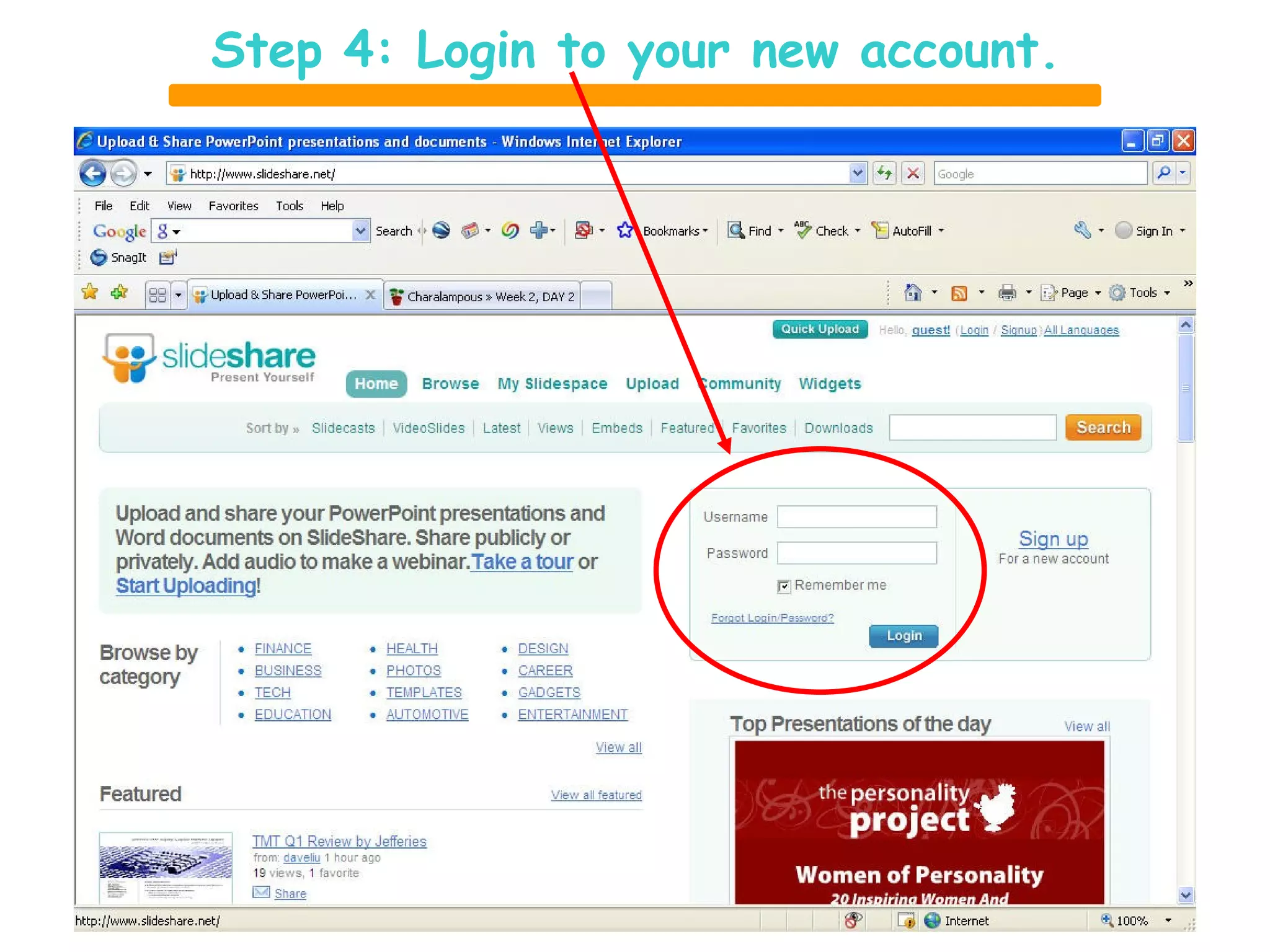 Step 4: Login to your new account. 