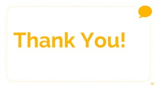 15
Thank You!
 