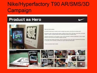 Nike/Hyperfactory T90 AR/SMS/3D
Campaign
 
