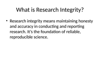 Research Integrity Principles Understanding Professional and Research Integrity in Science | PPTX