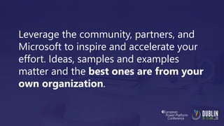 Ideas & Inspiration: Getting Started & Driving Success With Power Platform At Scale EPPC23