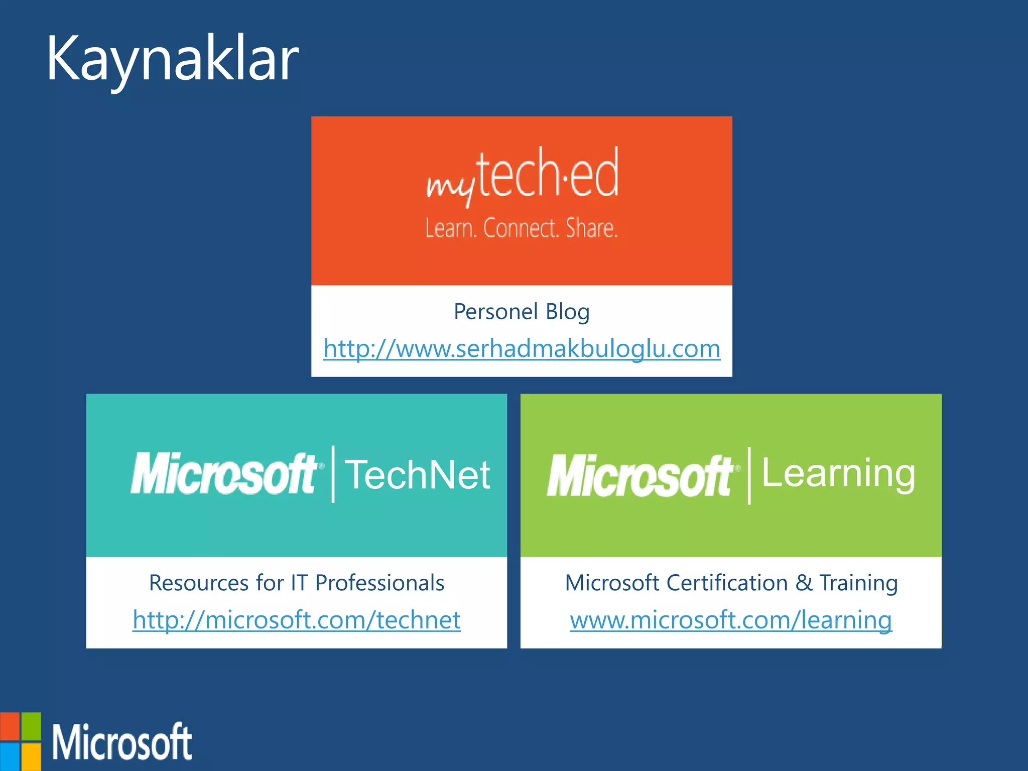 http://www.serhadmakbuloglu.com
http://microsoft.com/technet www.microsoft.com/learning
 