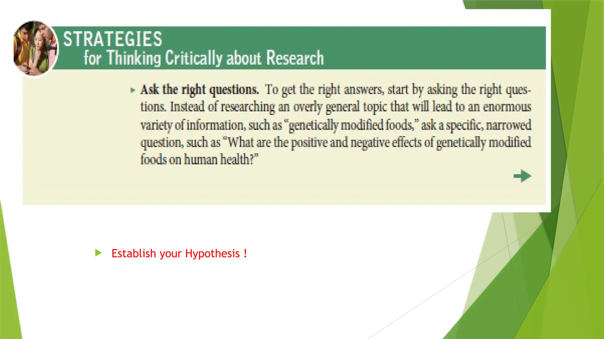  Establish your Hypothesis !
 
