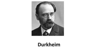 §
Durkheim
 