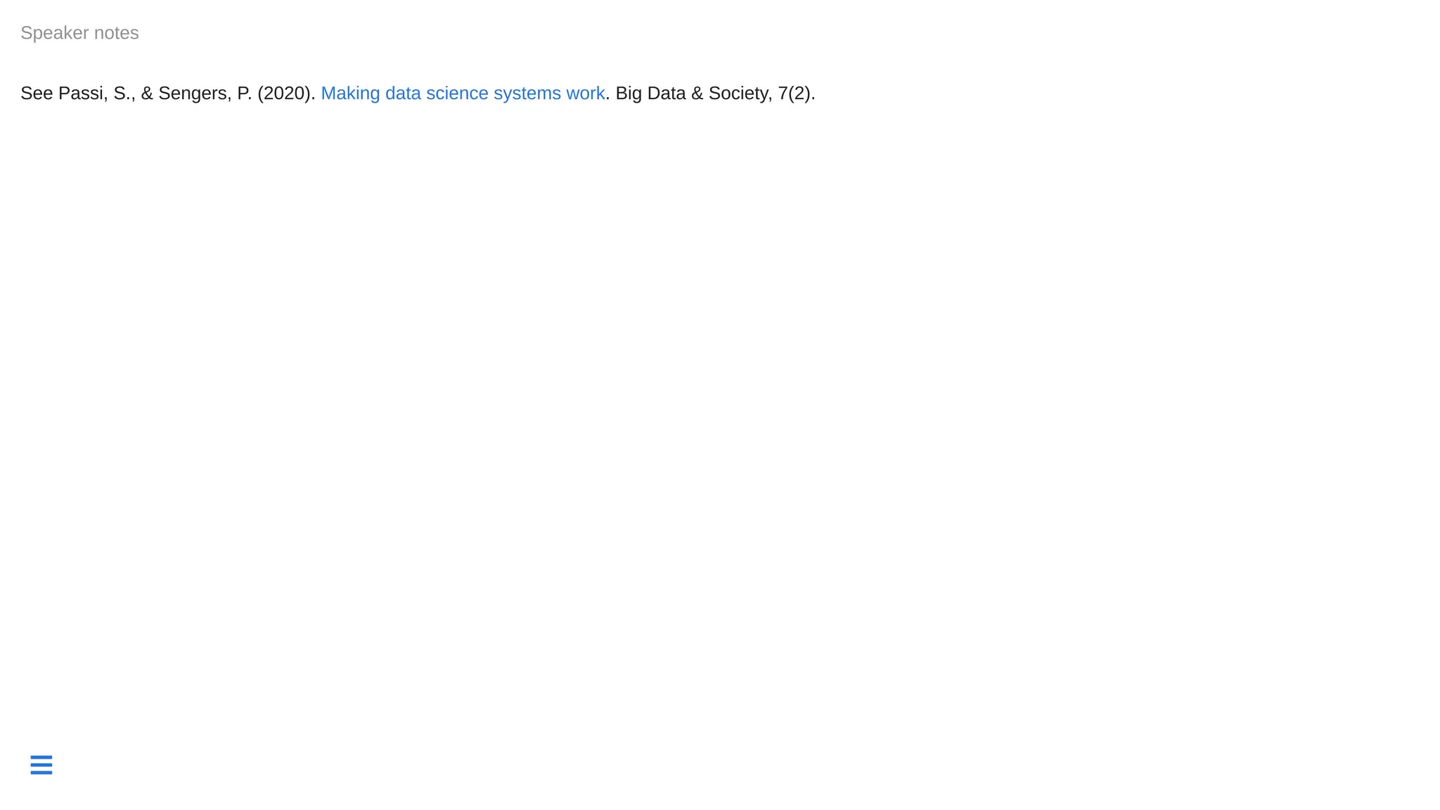 
See Passi, S., & Sengers, P. (2020). . Big Data & Society, 7(2).
Speaker notes
Making data science systems work
 