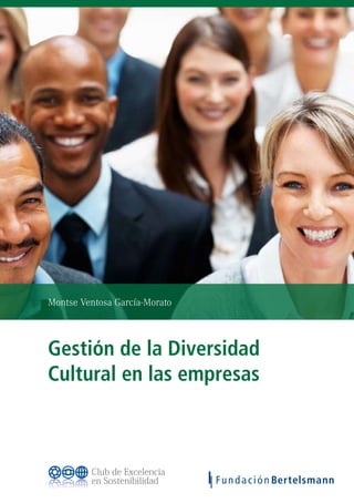 Gestión de la Diversidad
Cultural en las empresas
Montse Ventosa García-Morato
 