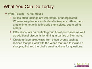What You Can Do Today
 Wine Tasting - A Full House
 All too often tastings are impromptu or unorganized.
Women are plann...