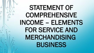 (W3 - D1 - 2)LESSON 2.1 Statement of Comprehensive Income – Elements ...