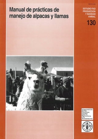 Manual de prácticas de
manejo de alpacas y llamas
ESTUD O F
PRODUCCION'
Y SANIDAD
IMAL
ISSN 1014-1200
Organización
de las
Naciones
Unidas
para la
Agricultura
y la
Alimentación
 