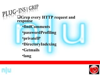 Grep every HTTP request and response findComments passwordProfiling privateIP DirectoryIndexing Getmails lang 