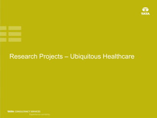 Research Projects – Ubiquitous Healthcare
 