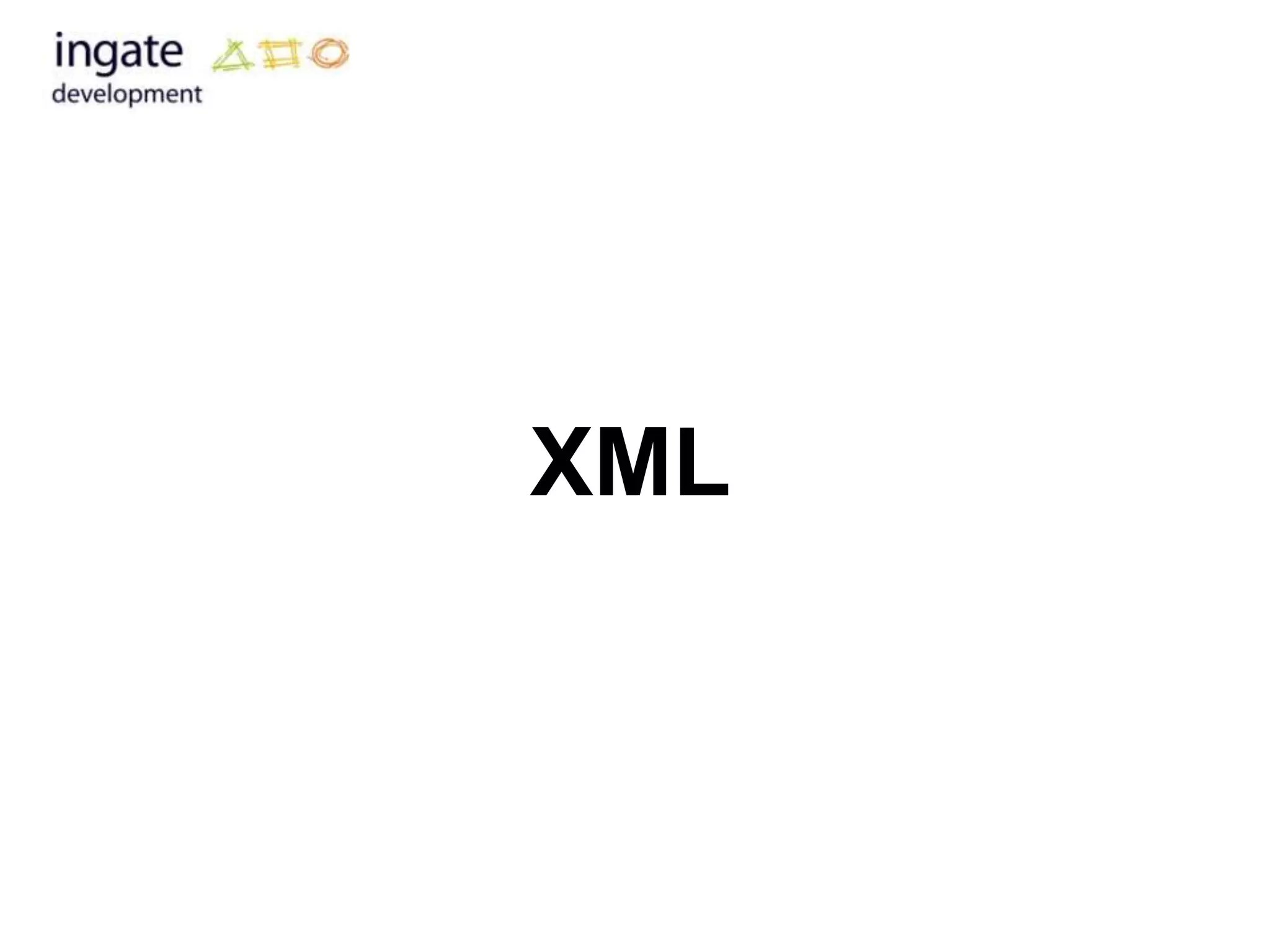 XML
 