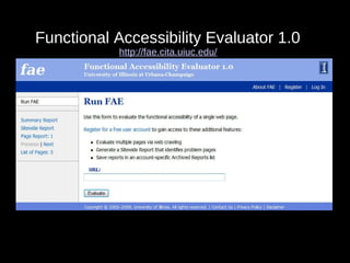 Functional Accessibility Evaluator 1.0  http://fae.cita.uiuc.edu/   