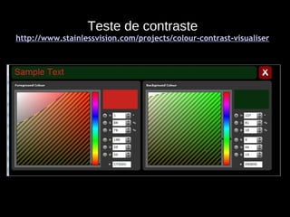 Teste de contraste http://www.stainlessvision.com/projects/colour-contrast-visualiser 