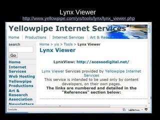Lynx Viewer   http://www.yellowpipe.com/yis/tools/lynx/lynx_viewer.php 