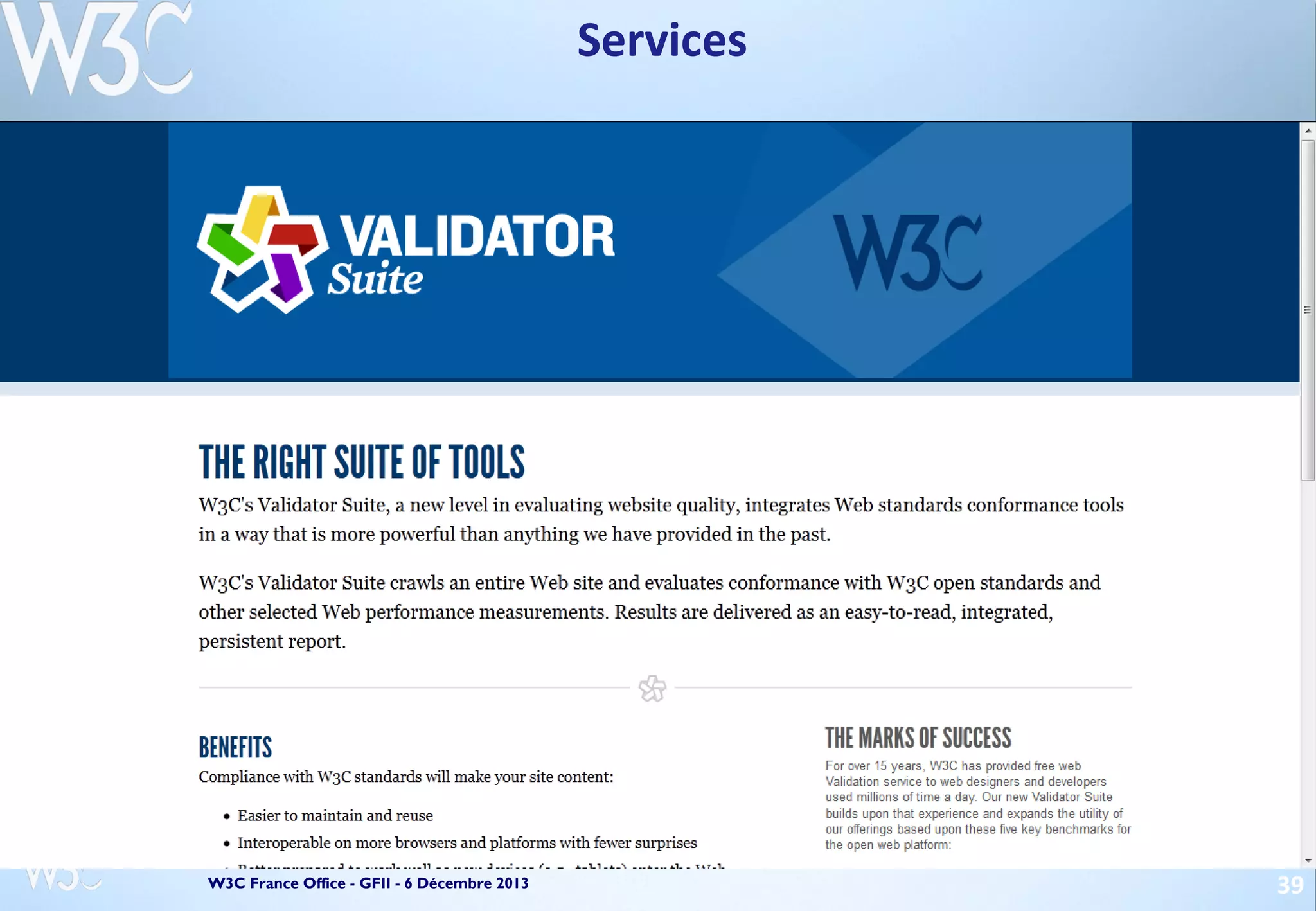 Services

W3C France Office - GFII - 6 Décembre 2013

39

 
