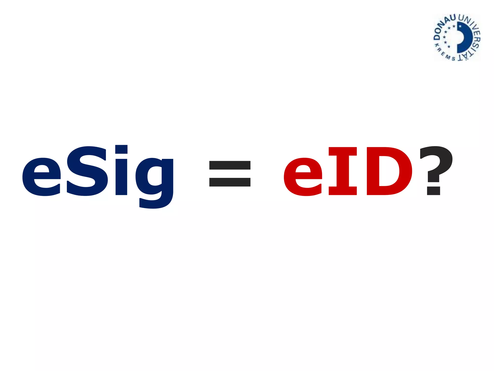 eSig = eID? 
 