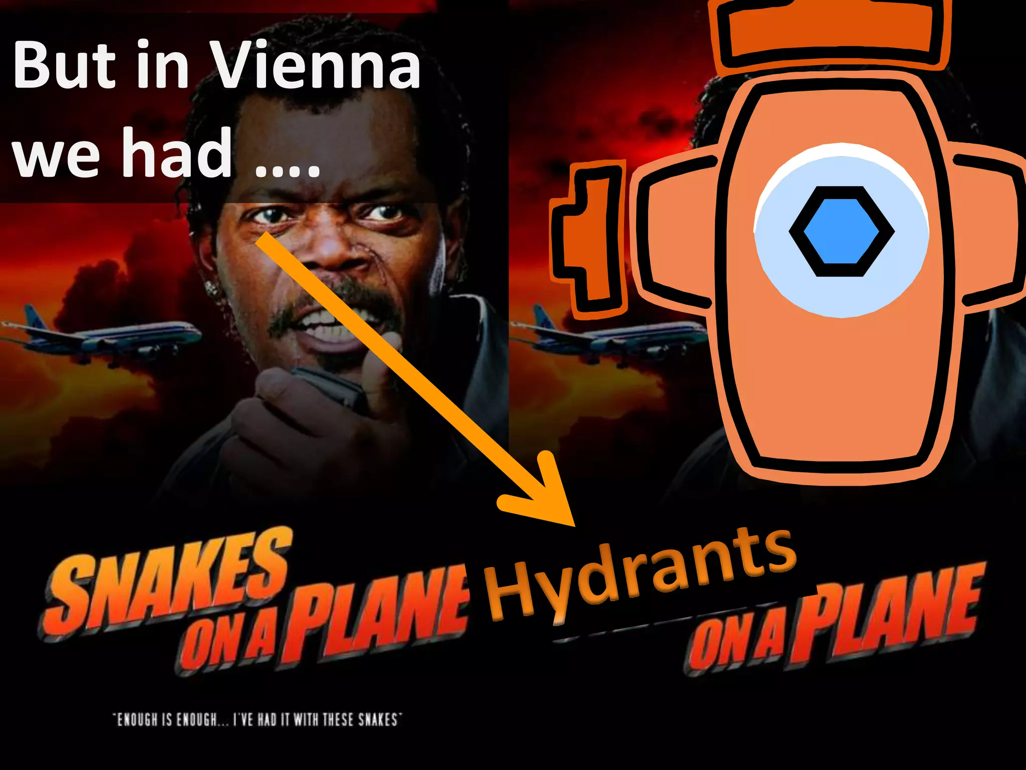 But in Vienna 
we had …. 
 