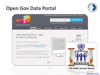 Open Gov Data Portal 
UN Public Service Award 
www.data.gv.at 
 