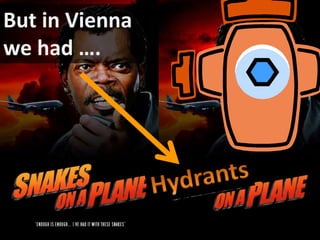 But in Vienna 
we had …. 
 