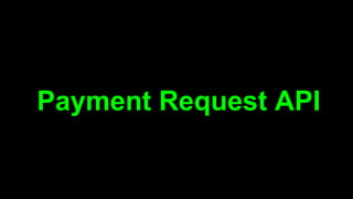 Payment Request API
 