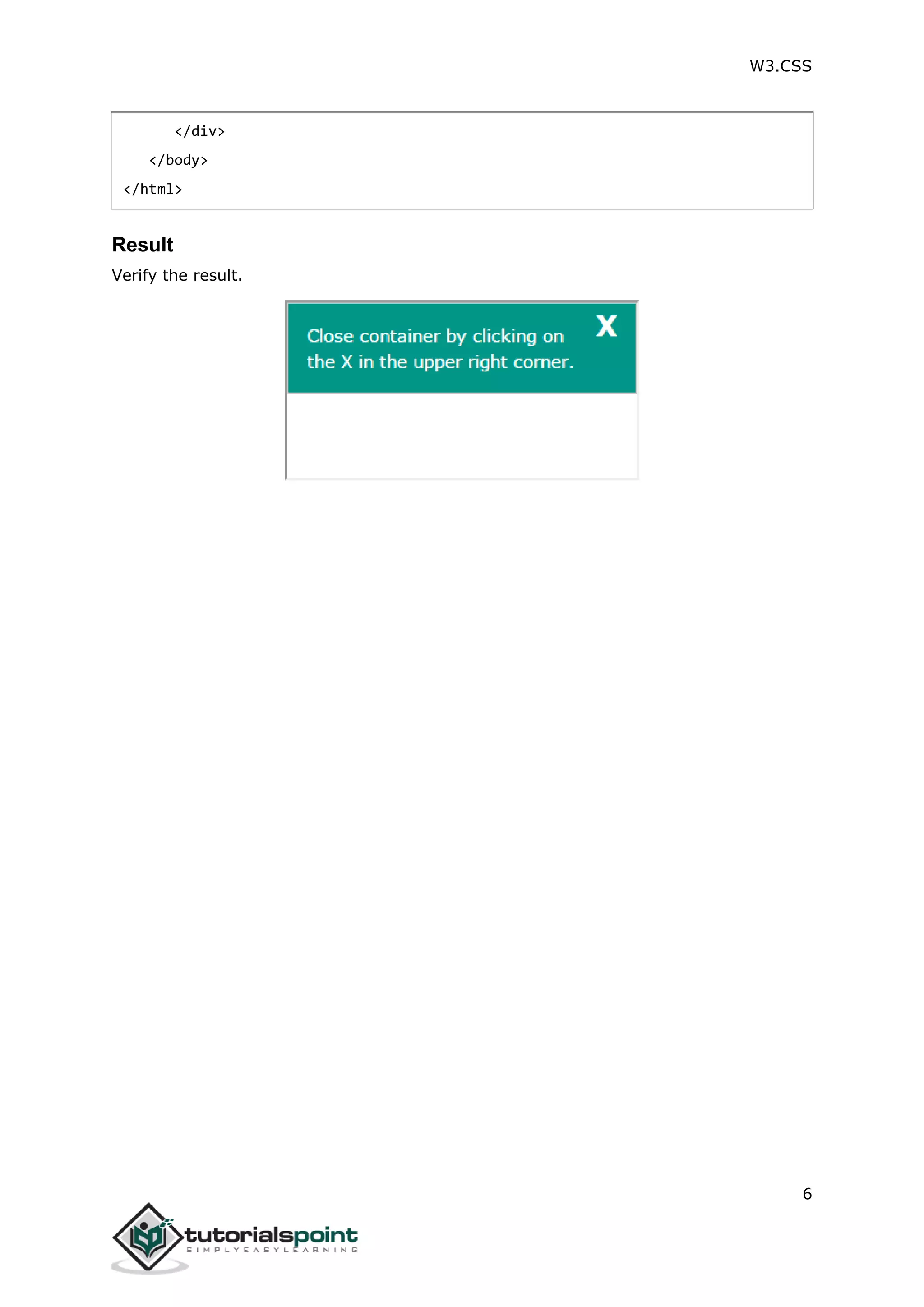 W3.CSS 6 </div> </body> </html> Result Verify the result. 