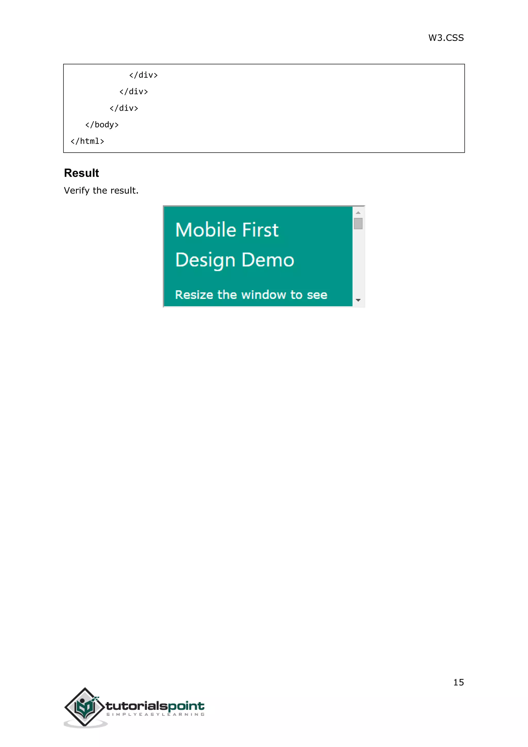 W3.CSS 15 </div> </div> </div> </body> </html> Result Verify the result. 
