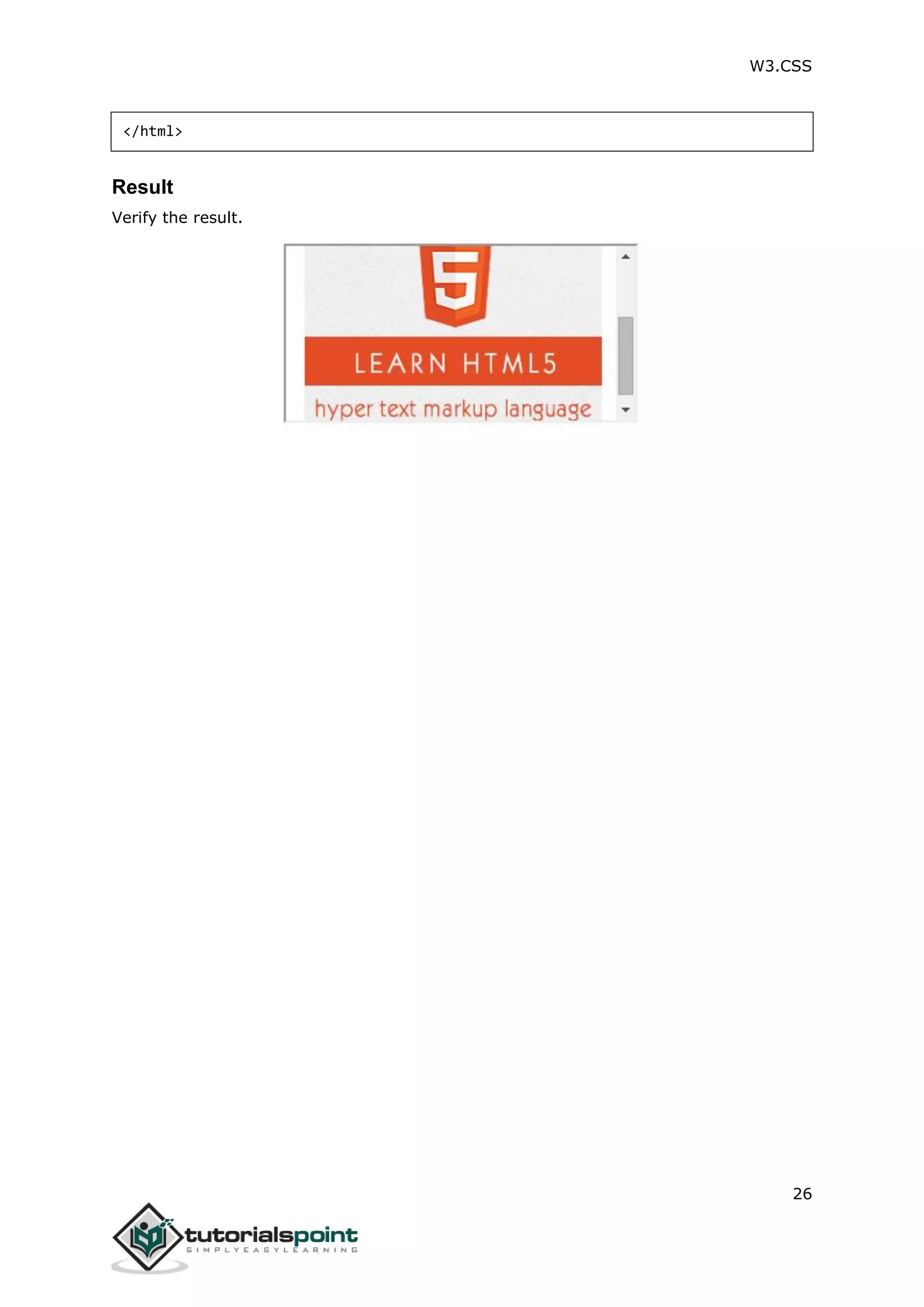 W3.CSS 26 </html> Result Verify the result. 